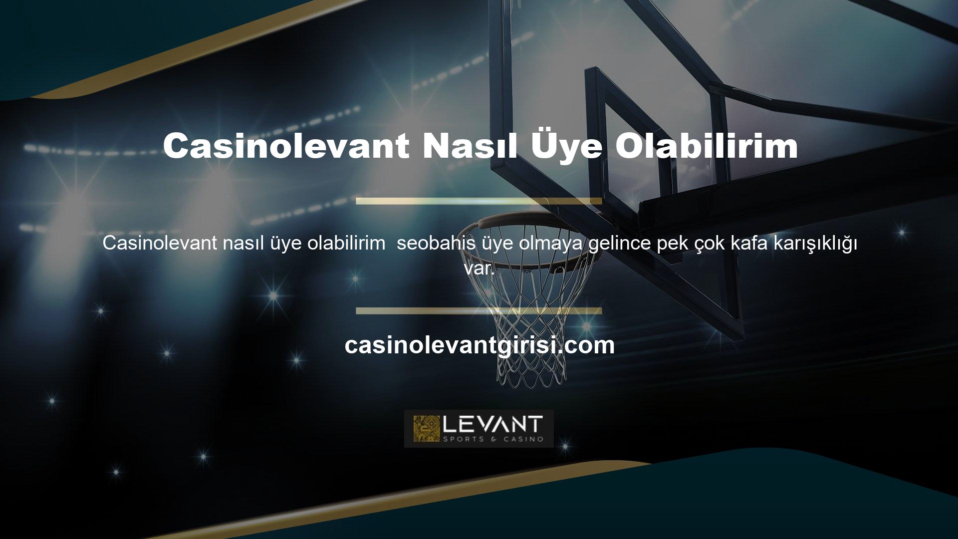 Casinolevant oyun sitesine üye olabilmek için Casinolevant sitesine üye olmanız gerekmektedir